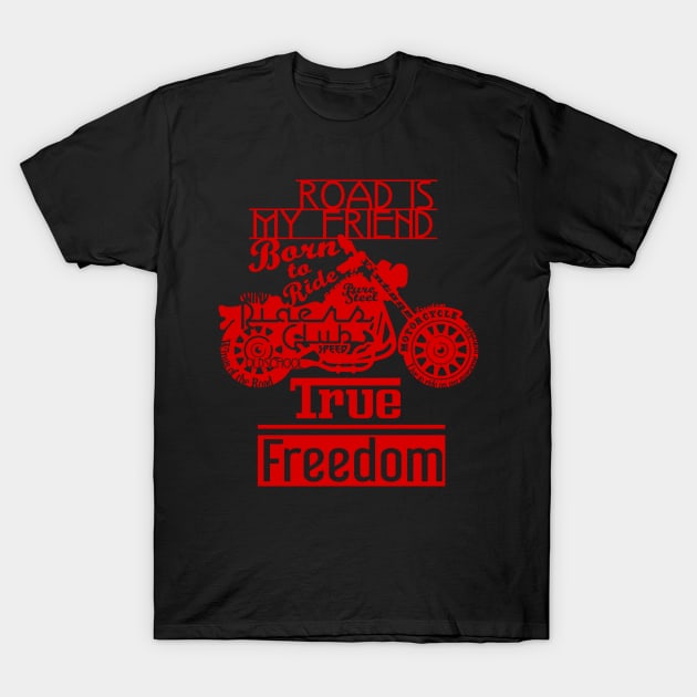 True Freedom - Road is my friend Motorbike - Red on Black T-Shirt by XOOXOO